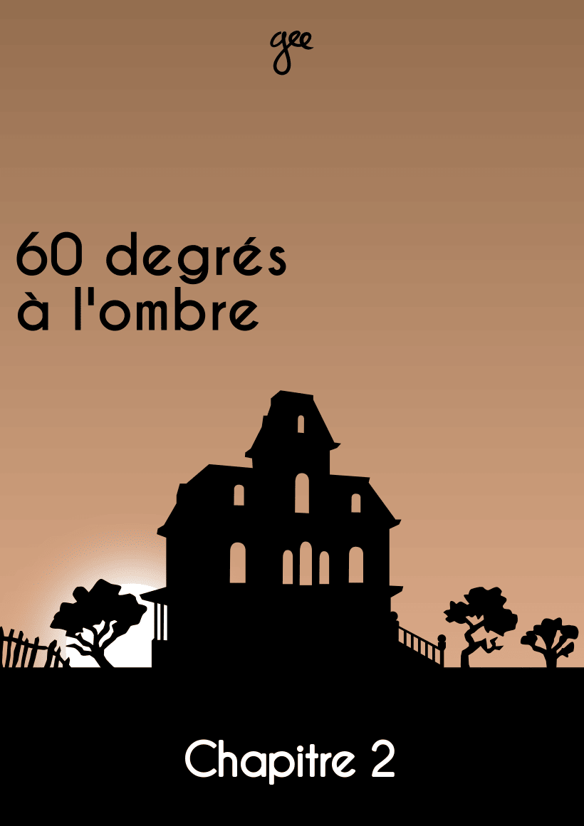 Couverture du chapitre 2 de « 60 degrés à l'ombre »
