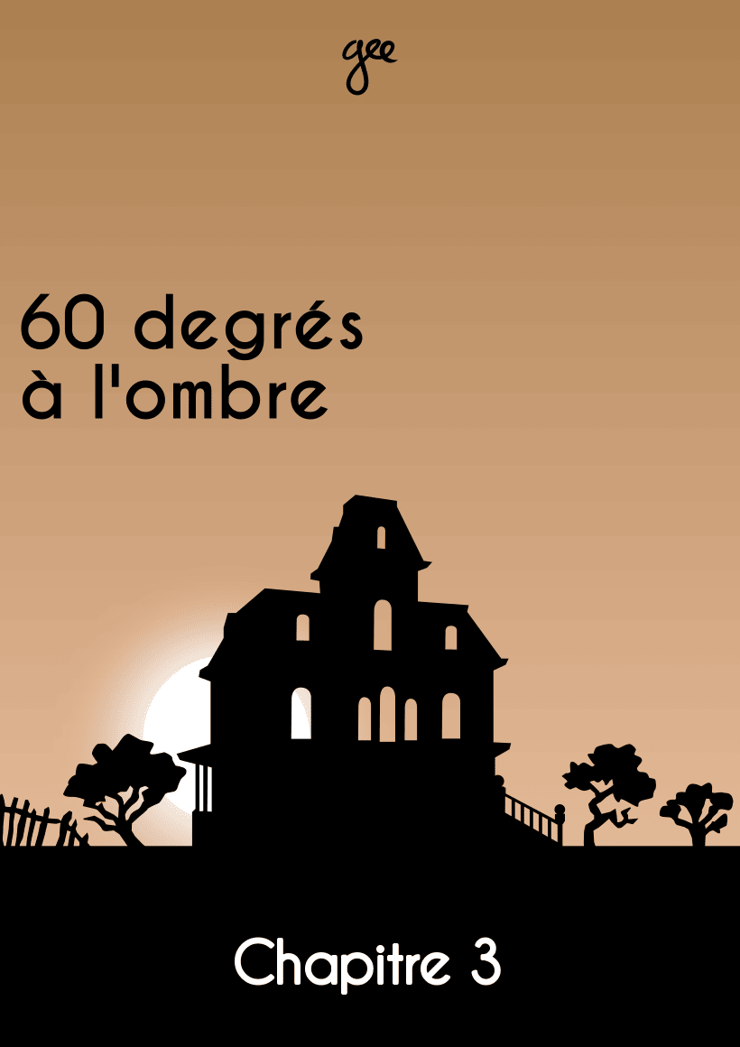 Couverture du chapitre 3 de « 60 degrés à l'ombre »