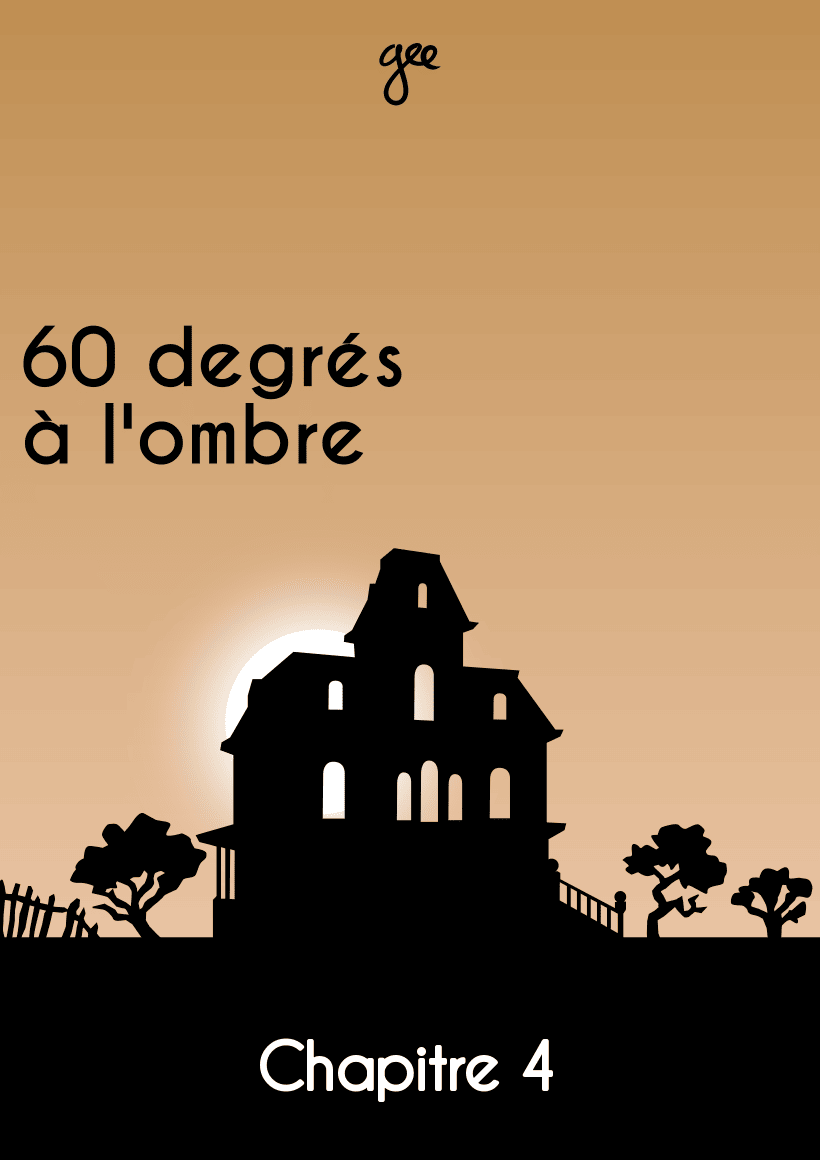 Couverture du chapitre 4 de « 60 degrés à l'ombre »