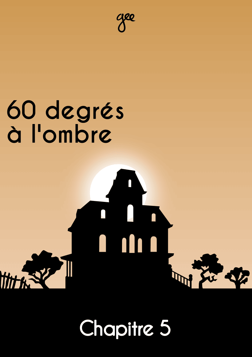 Couverture du chapitre 5 de « 60 degrés à l'ombre »