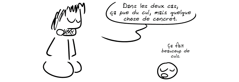 Gee résume : « Dans les deux cas, ça pue du cul, mais quelque chose de concret. » Le smiley : « Ça fait beaucoup de culs. »