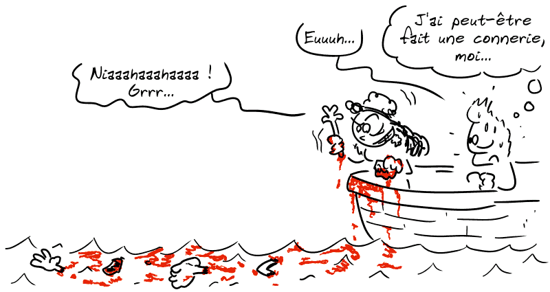 Médée, l'air complètement psychopathe : « Niaahahaahahaaa ! Grrr… » Des morceaux de corps flottent derrière le bateau. Jason est médusé : « Euuuh… » Il pense : « J'ai peut-être fait une connerie, moi… »