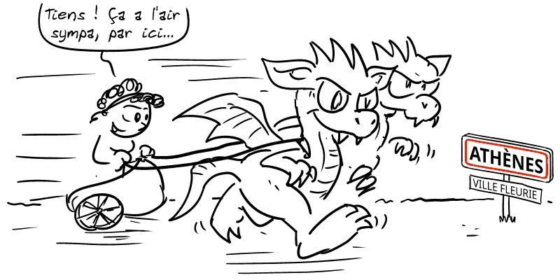 Médée, tirée par son char, arrive devant un panneau « Athènes, ville fleurie » et pense : « Tiens ! Ça a l'air sympa, par ici… »