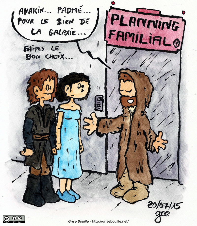 Obi-Wan, devant le planning familial, explique à Anakin et Padmé : « Anakin… Padmé… Pour le bien de la galaxie… faites le bon choix… » Note : dessin sous licence CC BY SA (grisebouille.net), réalisé le 20 juillet 2015 par Gee.