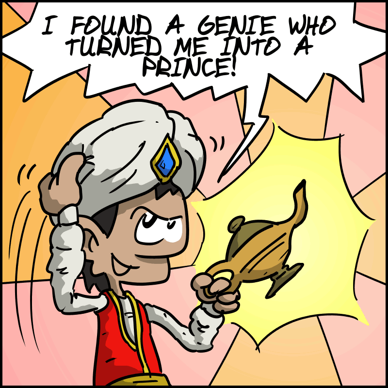 Aladdin dramatically holds up his magic lamp and announces with pride: “I FOUND A GENIE WHO TURNED ME INTO A PRINCE!”