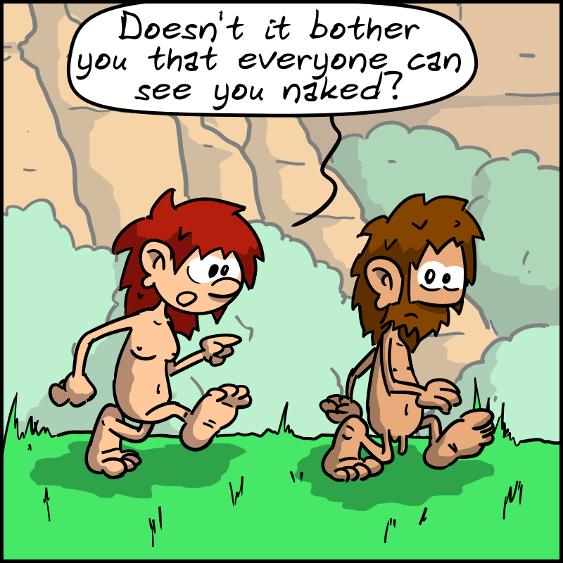 The two characters are naked. Magnon asks: “Doesn't it bother you that everyone can see you naked?”