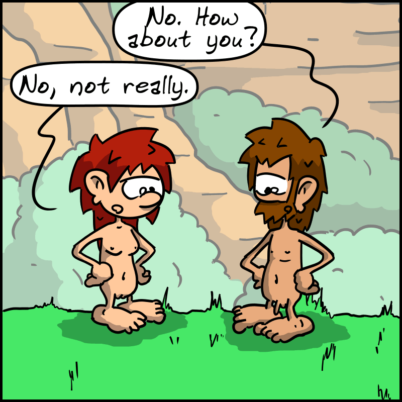 John-Cro looks at his naked body and replies: “No. How about you?” Magnon: “No, not really.”