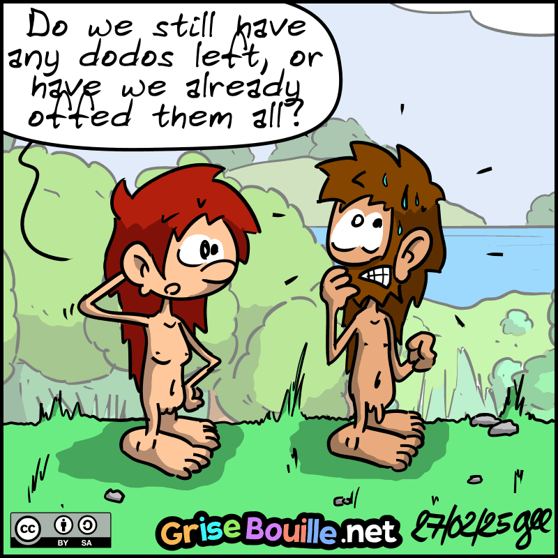 Magnon asks: “Do we still have any dodos left, or have we already offed them all?” John-Cro is very embarrassed. Note: Comic strip licensed under CC BY SA (grisebouille.net), drawn on February 27, 2025 by Gee.