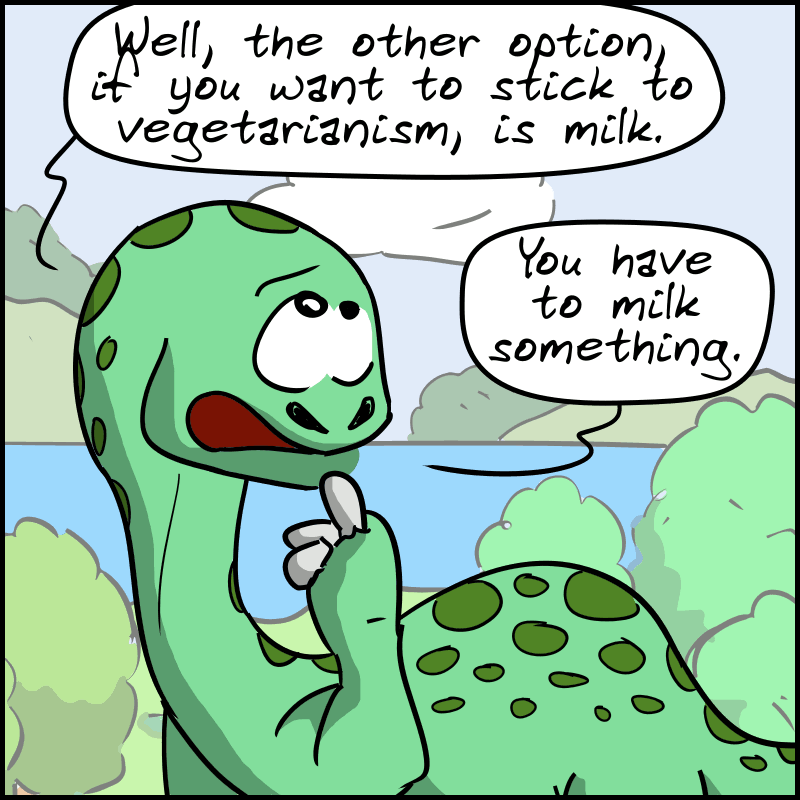 Didi explains: “Well, the other option, if you want to stick to vegetarianism, is milk. You have to milk something.”