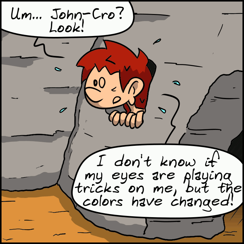 Magnon looks out the cave window, surprised: “Um... John-Cro? Look! I don't know if my eyes are playing tricks on me, but the colors have changed!”