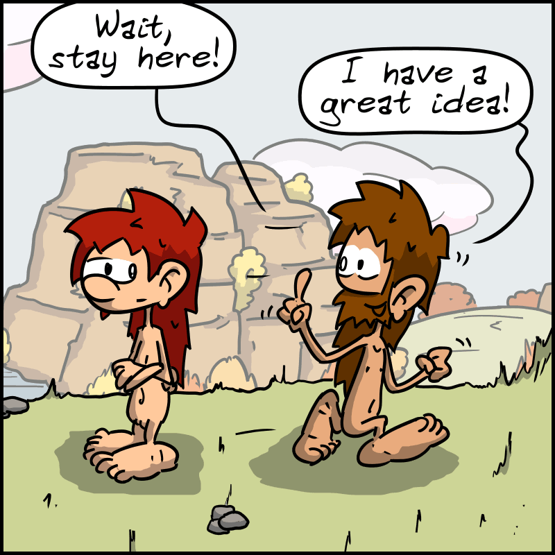 John-Cro, suddenly enthusiastic, runs off in the opposite direction: “Wait, stay here! I have a great idea.”