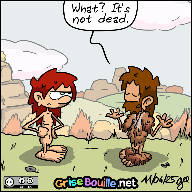 John-Cro has a costume with feathers (oddly, with his willies still visible). Magnon looks at him with irritation. He says, “What? It's not dead.” Note: Comic strip licensed under CC BY SA (grisebouille.net), drawn on April 11, 2025 by Gee.