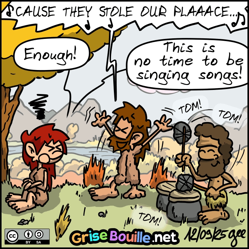 Change of location: John-Cro is singing “CAUSE THEY STOLE OUR PLAAAACE…” and Néandertal is playing the tom-tom. Magnon gets angry: “Enough! This is no time to be singing songs!” Note: Comic strip licensed under CC BY SA (grisebouille.net), drawn on September 12, 2025 by Gee.