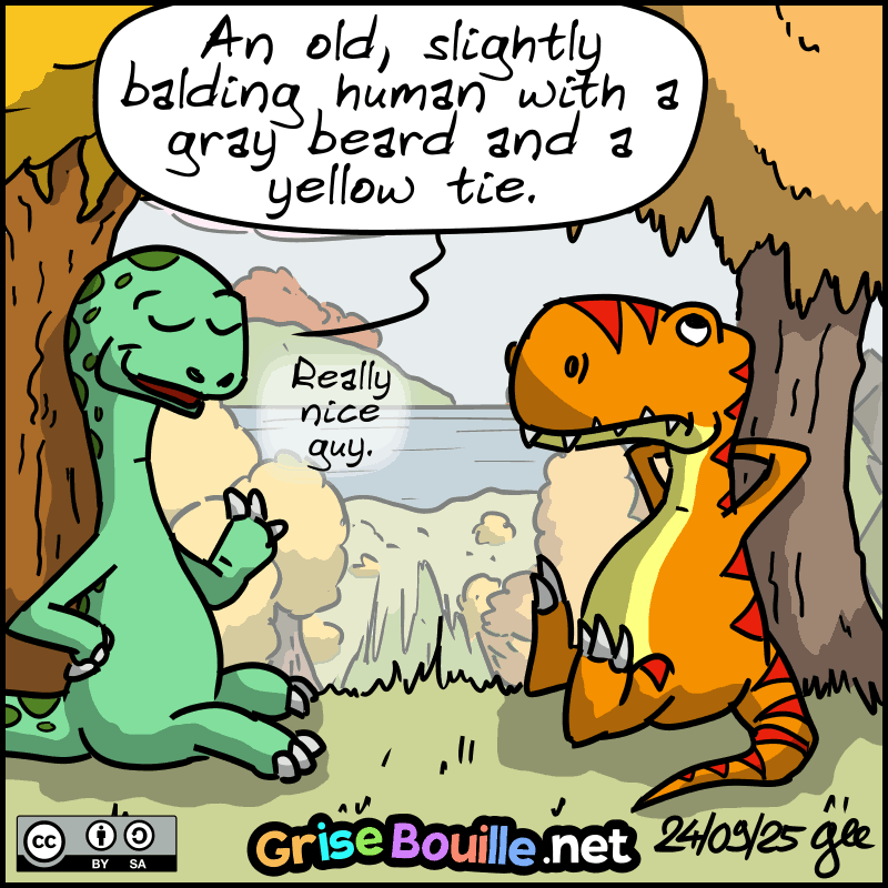 Didi: “An old, slightly balding human with a gray beard and a yellow tie. Really nice guy.” Note: Comic strip licensed under CC BY SA (grisebouille.net), drawn on September 24, 2025 by Gee.