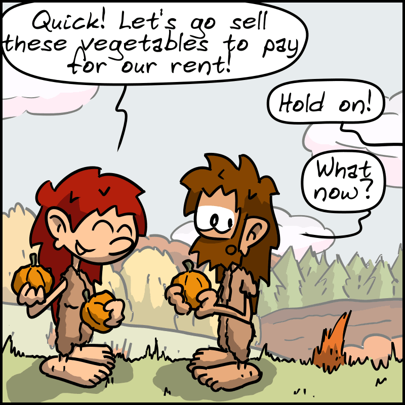 Magnon, beaming: “Quick! Let's go sell these vegetables to pay our rent!” A voice off-screen says: “Hold on!” John-Cro: “What now?”