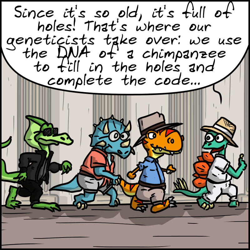 The dinosaur walks, followed by others that resemble the characters from Jurassic Park. He explains: “Since it's so old, it's full of holes! That's where our geneticists take over: we use the DNA of a chimpanzee to fill in the holes and complete the code..."