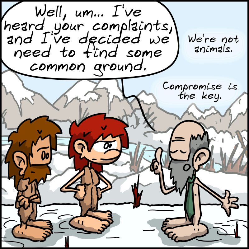 The landlord, John-Cro, and Magnon are gathered together. The landlord: “Well, um... I've heard your complaints, and I've decided we need to find some common ground. We're not animals. Compromise is the key.”