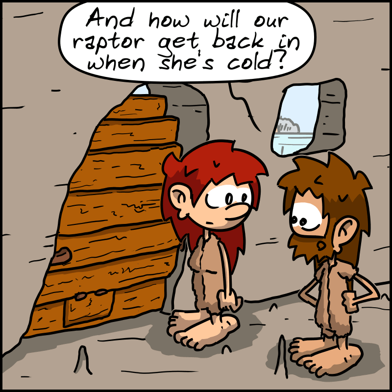 John-Cro: “And how will our raptor get back in when she's cold?”