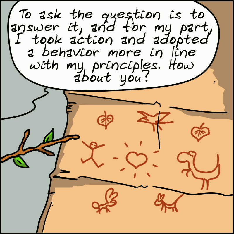 New shot of the drawings, this time showing animals in harmony with a big heart: “To ask the question is to answer it, and for my part, I took action and adopted a behavior more in line with my principles. How about you?”