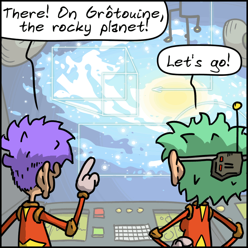 We see a map of a galaxy. The man points: “There! On Grôtouine, the rocky planet!” The woman replies: “Let’s go!”