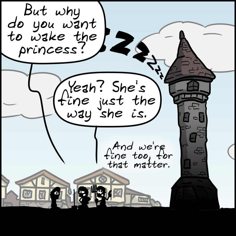 A peasant asks: “But why do you want to wake the princess?” Another says: “Yeah? She's fine just the way she is. And we're fine, too, for that matter.”