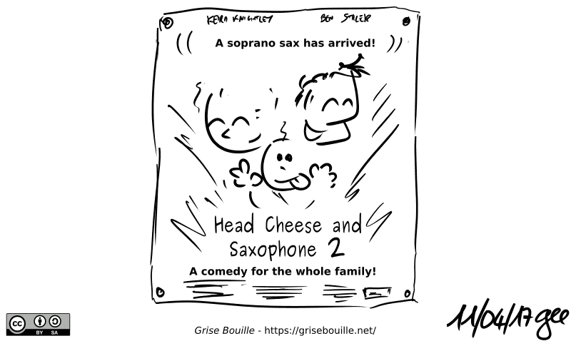 A movie poster featuring Keira Knightley and Ben Stiller. Tagline: “A soprano sax has arrived!” ” The two characters are depicted looking happy, with a baby. The title: “Head Cheese and Saxophone 2.” At the bottom of the poster: “A comedy for the whole family!” Note: Comic licensed under CC BY SA (grisebouille.net), drawn on April 11, 2017, by Gee.