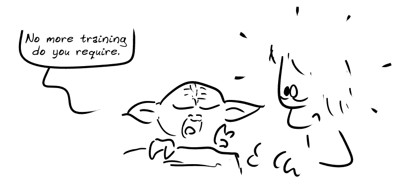 Yoda raises his arm, serene: “No more training do you require.” Luke is stunned.