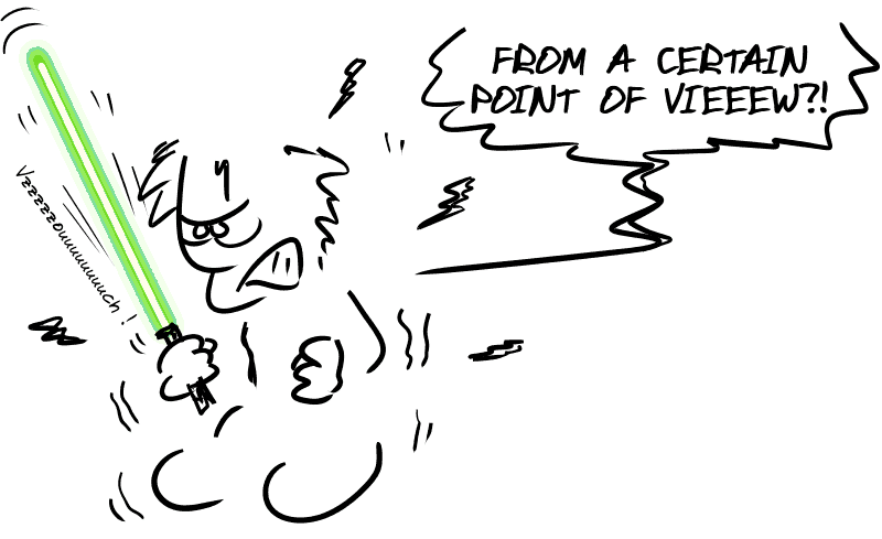 Luke explodes and turns on his lightsaber: “FROM A CERTAIN POINT OF VIEEW?!”