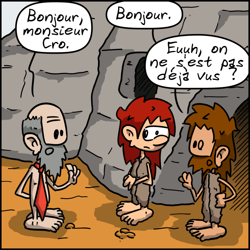 L'avocat est le même personnage que le propriétaire de la grotte. Il est à la porte et dit : « Bonjour, monsieur Cro. » Jean-Cro : « Bonjour. Euuh, on ne s'est pas déjà vus ? »