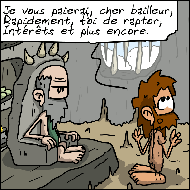Jean-Cro poursuit : « Je vous paierai, cher bailleur / Rapidement, foi de raptor / Intérêts et plus encore »