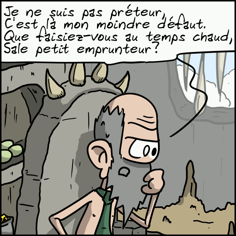 Le propriétaire est inflexible et répond : « Je ne suis pas préteur / C'est là mon moindre défaut / Que faisiez-vous au temps chaud / Sale petit emprunteur ? »