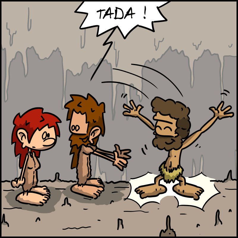 Néandertalo termine sa roue, Jean-Cro crie : « TADA ! »