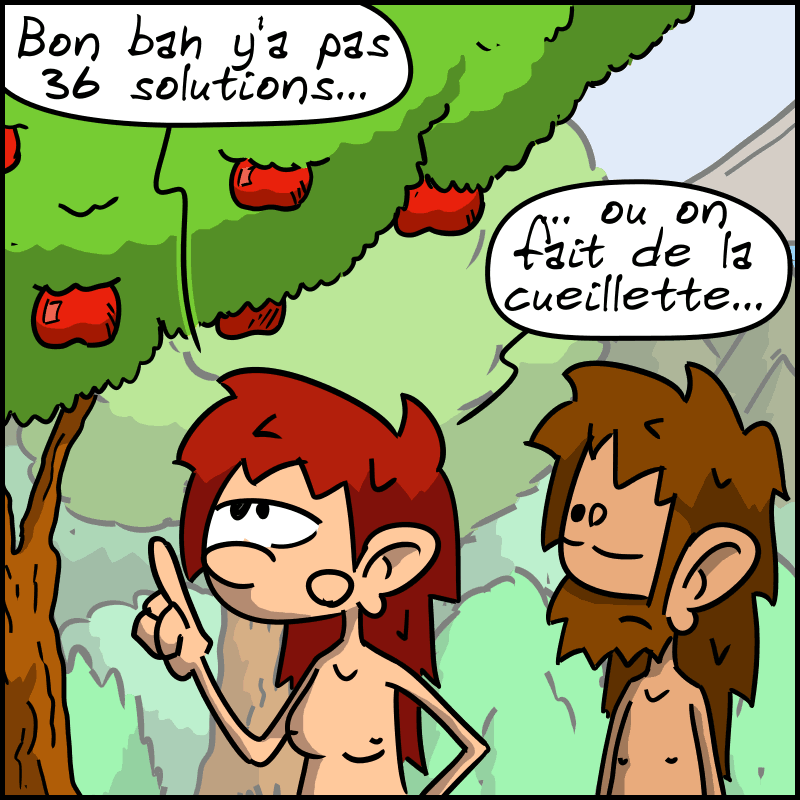 Magnon montre un arbre : « Bon bah y'a pas 36 solutions… ou on fait de la cueillette… »