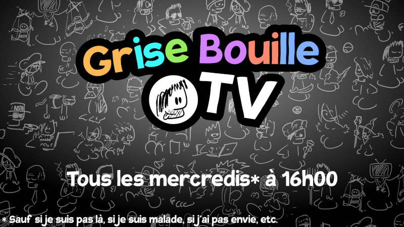 Grise Bouille TV, tous les mercredis à 16h00