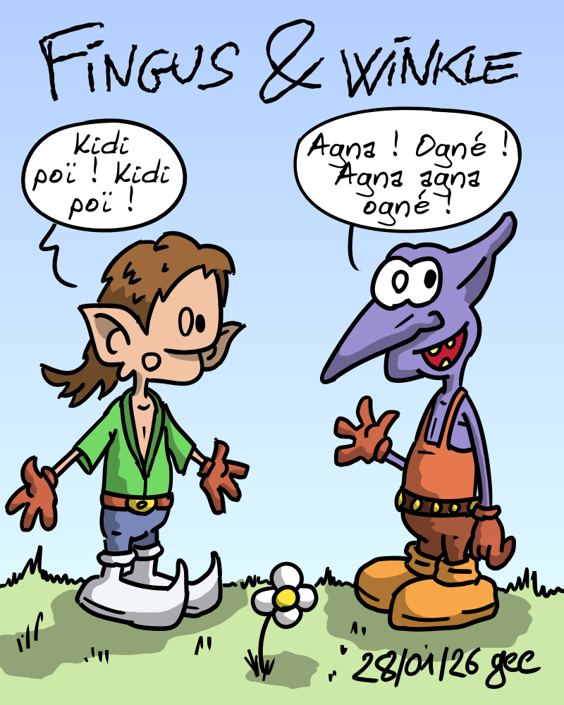 Fingus & Winkle. Les deux personnages du jeu vidéo Gobliins 2 sont représentés. Fingus, un humanoïde à oreilles pointues, dit « Kidi poï ! Kidi poï ! » Winkle, une sorte de monstre bleu à gros nez, dit « Agna ! Ogné ! Agna agna ogné ! » Note : dessin sous licence CC BY SA (grisebouille.net), réalisé le 16 janvier 2026 par Gee.