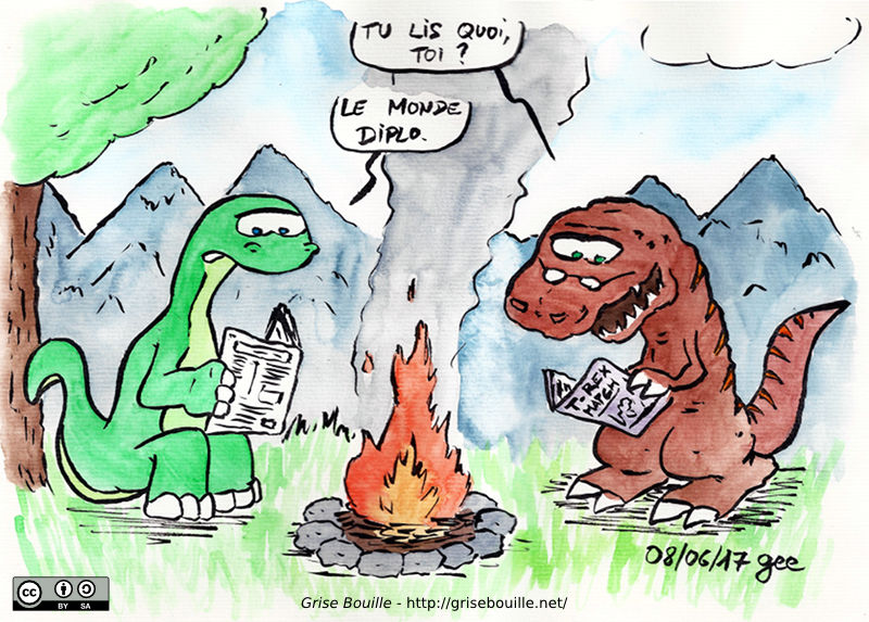 Deux dinosaures lisent le journal autour d'un feu de camp. Le tyrannosaure demande : « Tu lis quoi, toi ? » Le diplodocus répond : « Le Monde diplo. » Note : dessin sous licence CC BY SA (grisebouille.net), réalisé le 8 juin 2017 par Gee.