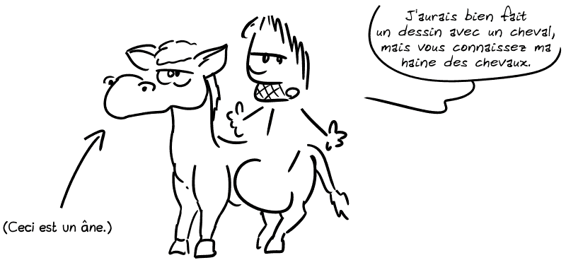 Gee, à dos d'âne : « J'aurais bien fait un dessin avec un cheval, mais vous connaissez ma haine des chevaux. » Une flèche indique : « Ceci est un âne. »