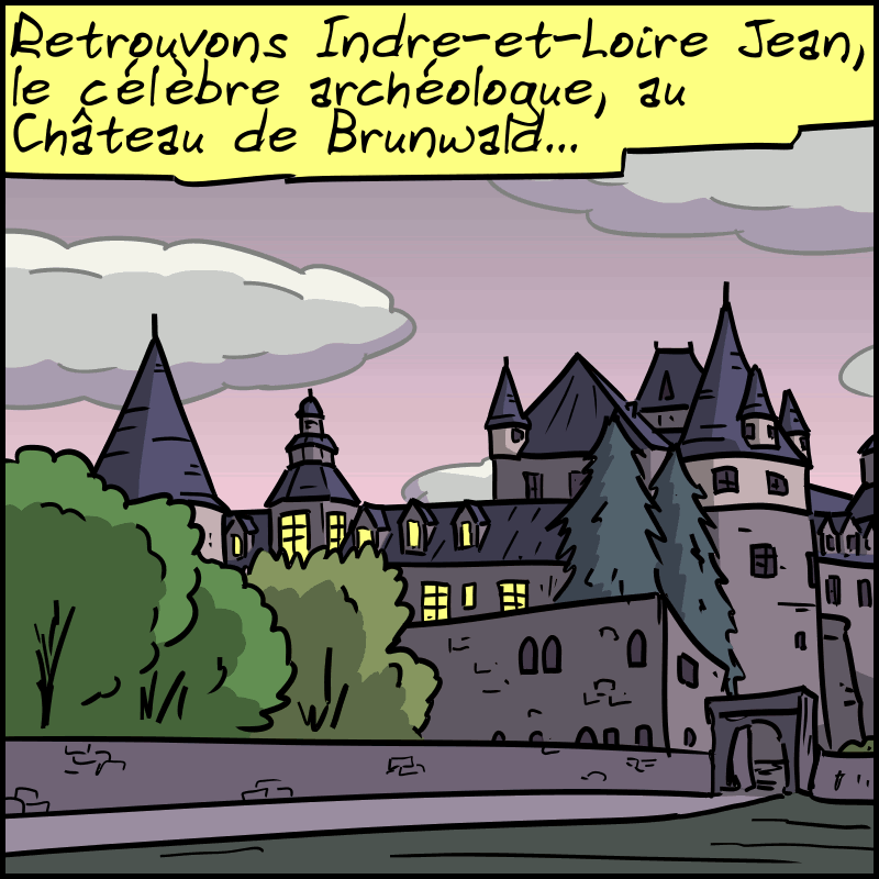 Retrouvons Indre-et-Loire Jean, le célèbre archéologue, au Château de Brunwald… On voit un plan sur un vieux château.