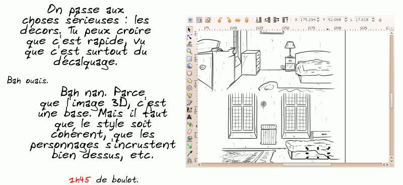 « On passe aux choses sérieuses : les décors. Tu peux croire que c'est rapide, vu que c'est surtout du décalquage. » Le gamin : « Bah ouais. » Gee : « Bah nan. Parce que l'image 3D, c'est une base. Mais il faut que le style soit cohérent, que les personnages s'incrustent bien dessus, etc.  1h45 de boulot. »