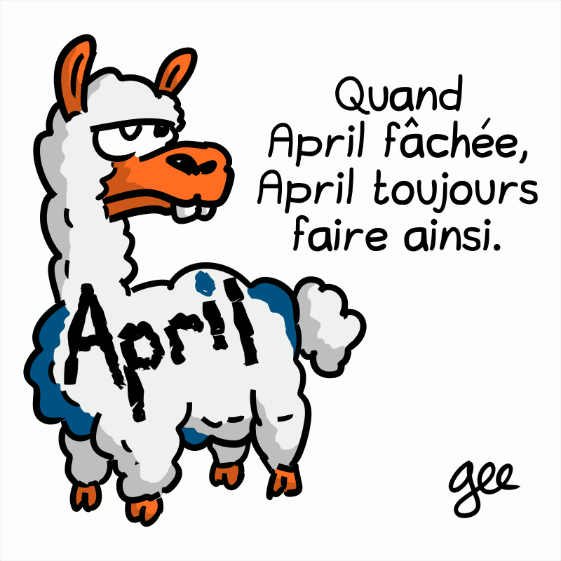 Le lama réalisé pour la campagne de l'April. La légende dit : « Quand April fâchée, April toujours faire ainsi. »