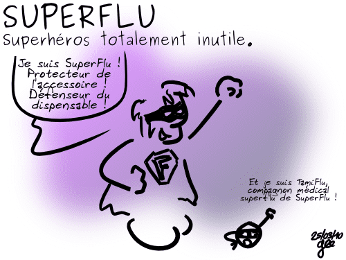 Image extraite du Geektionnerd. Superflu : superhéros totalement inutile. Superflu est représenté et dit : « Je suis SuperFlu ! Protecteur de l'accessoire !  Défenseur du dispensable ! » Le smiley a aussi un masque et dit : « Je suis TamiFlu, compagnon médical sueprflu de Superflu ! » Note : BD sous licence CC BY SA (grisebouille.net), dessinée le 25 mars 2010 par Gee.