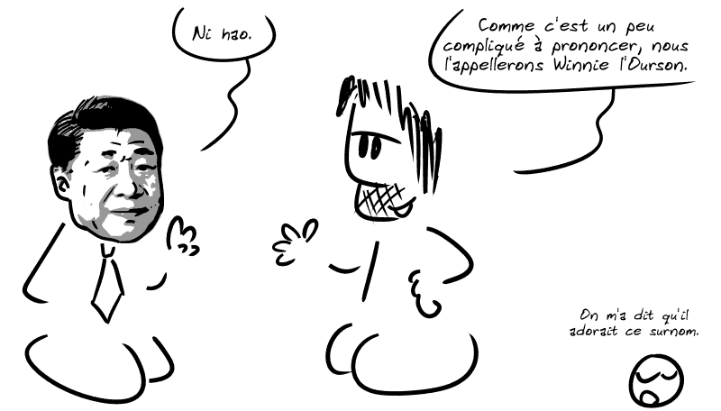 Jinping dit : « Ni hao. » Gee précise : « Comme c'est un peu compliqué à prononcer, nous l'appellerons Winnie l'Ourson. » Le smiley commente : « On m'a dit qu'il adorait ce surnom. »