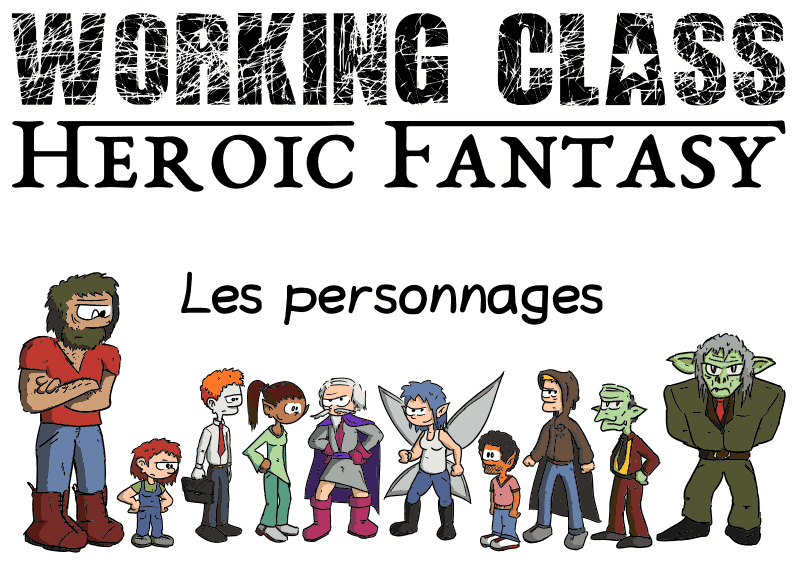 Working Class Heroic Fantasy : les personnages
